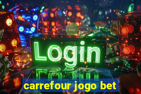 carrefour jogo bet